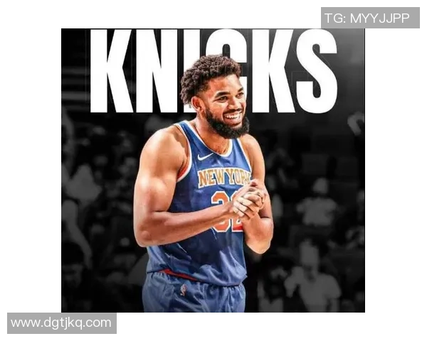 卡尔安东尼唐斯如何在NBA赛场上重塑自己的篮球生涯与影响力